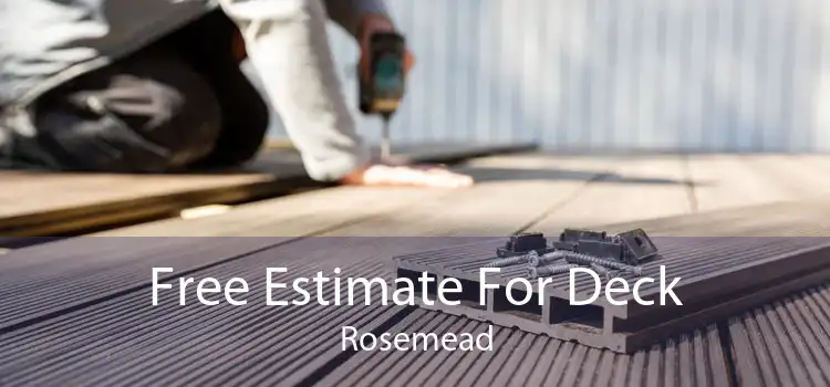 Free Estimate For Deck Rosemead